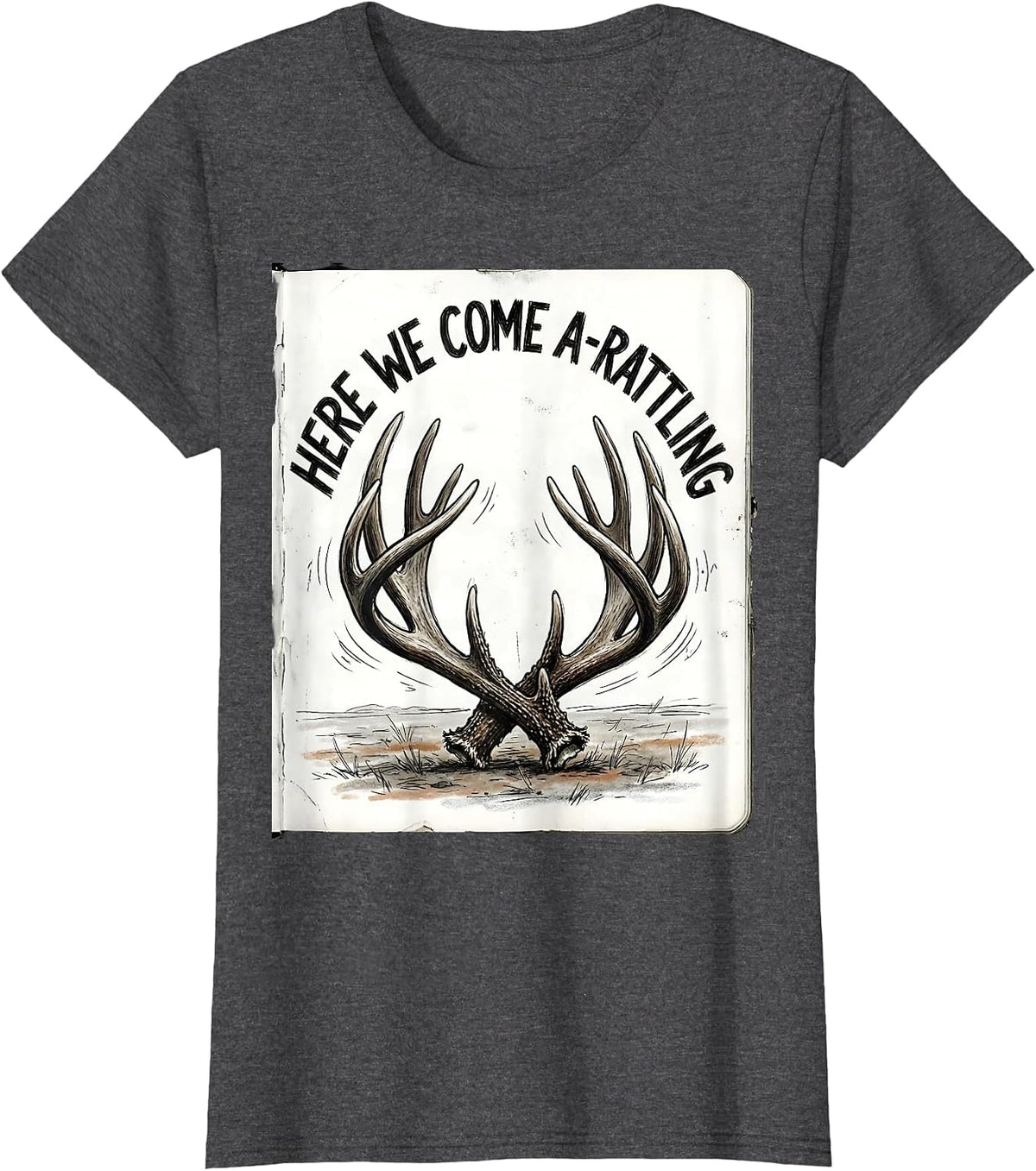 Women's Here We Come A-Rattling Funny Christmas Deer Hunter Hunting T-Shirt - Dark Heather Grey