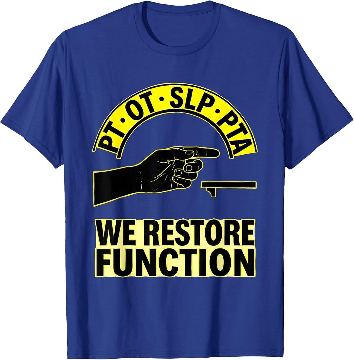 Men's PT · OT · SLP · PTA — We Restore Function Physical Therapist T-Shirt - Royal Blue