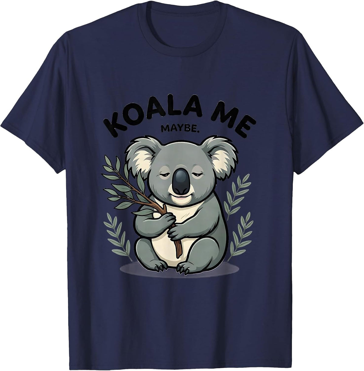 Koala Me Maybe Cute Koala Lover Animal Humor Pun T-Shirt - Navy Blue
