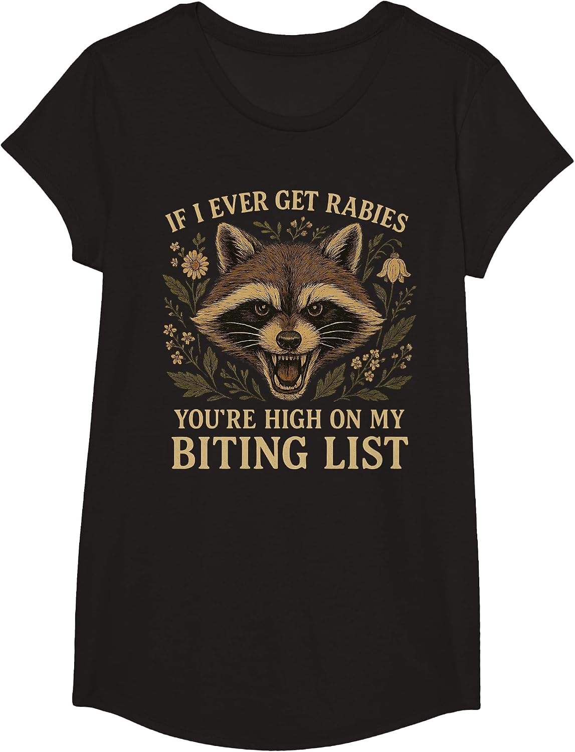 Racoon IF I Ever GET Rabies, You're HIGH ON My Biting List T-Shirt - Girls Black