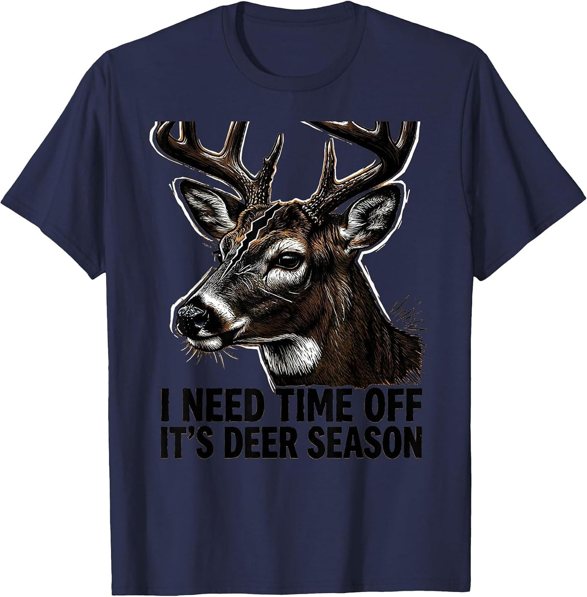 Men's I Need Time Off—It's Deer Season Funny Hunting Dad Gift T-Shirt - Navy Blue