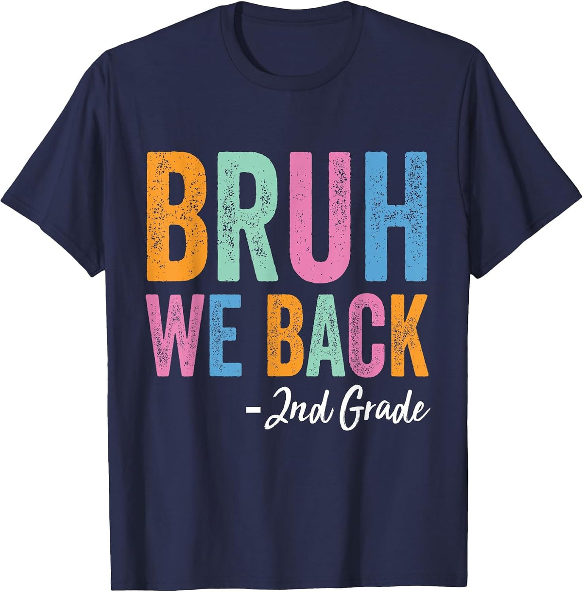 Bruh We Back 2nd Grade Teachers First Day Back to School T-Shirt - Navy Blue