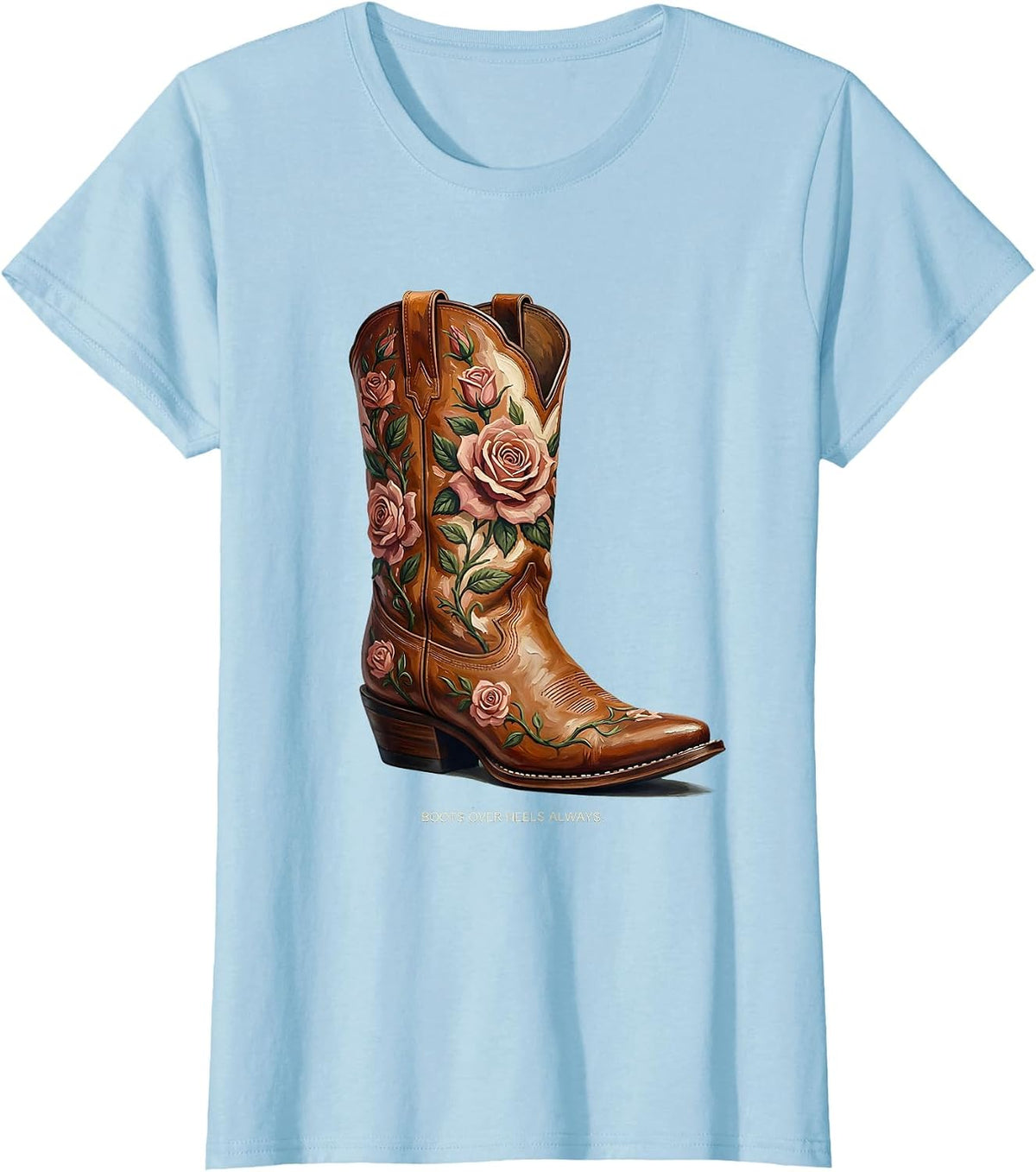 Women's Boots Over Heels Always Girls Western Design T-Shirt - Baby Blue