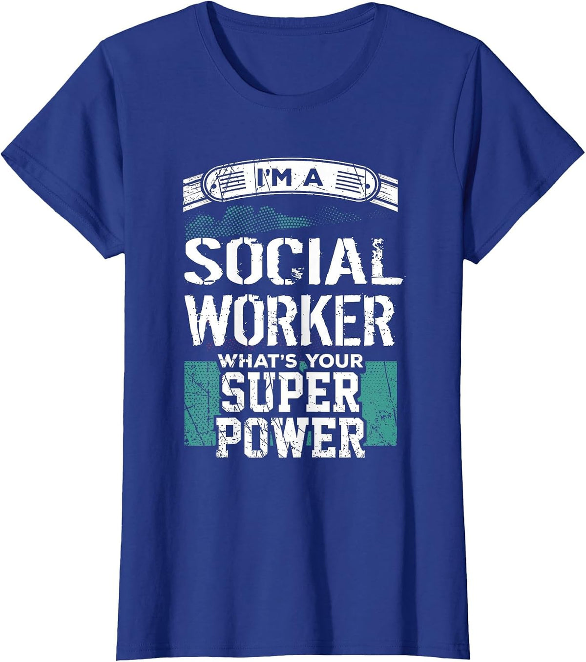 I'm a Social Worker What's Your Superpower? Professional T-Shirt - Royal Blue