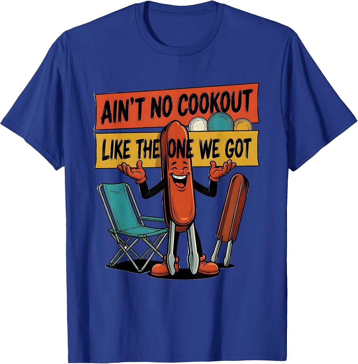 Ain't No Cookout Like The One We Got Family Reunion T-Shirt - Royal Blue