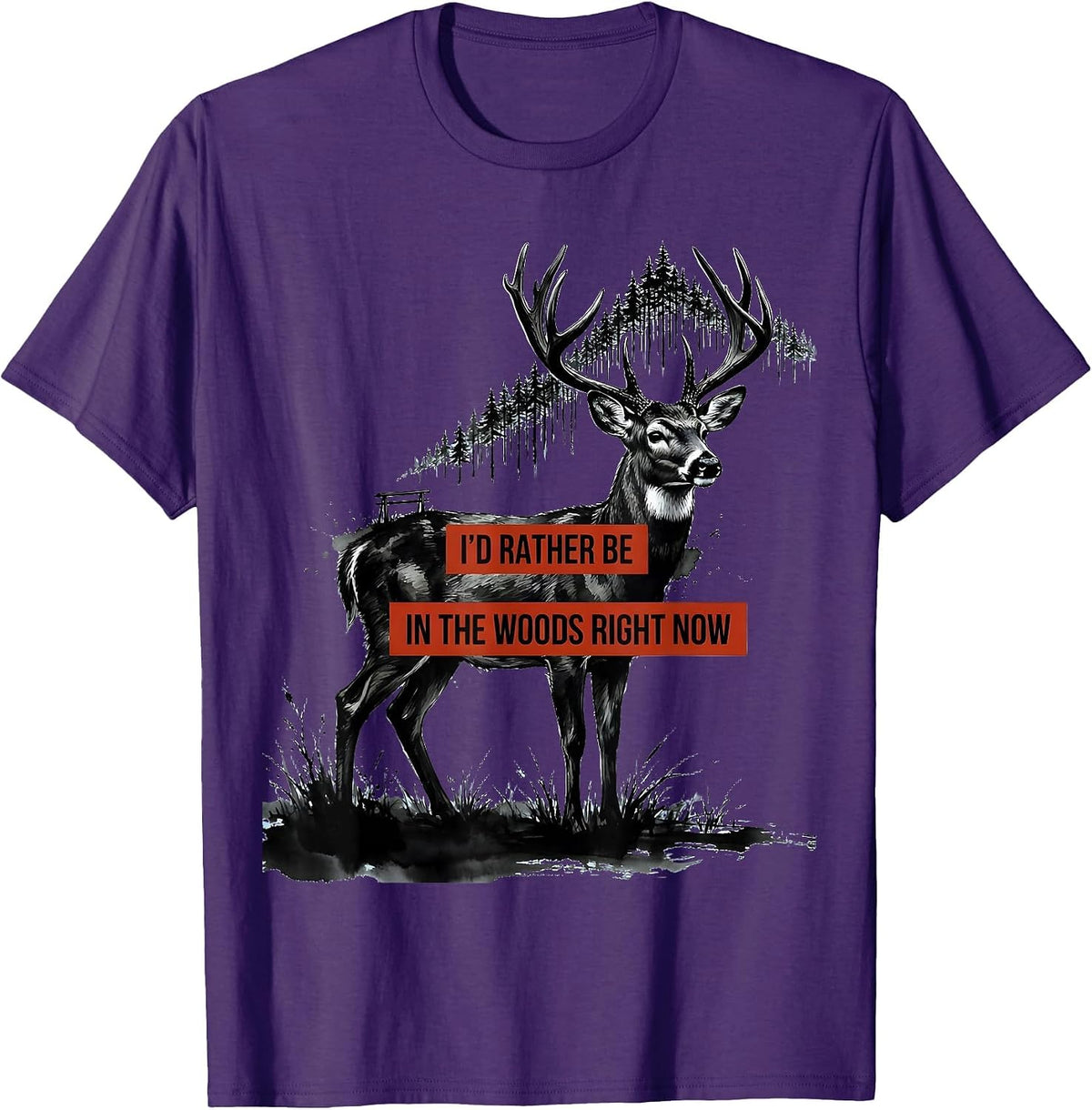 I'd Rather Be In The Woods Right Now Funny Deer Hunting T-Shirt - Purple