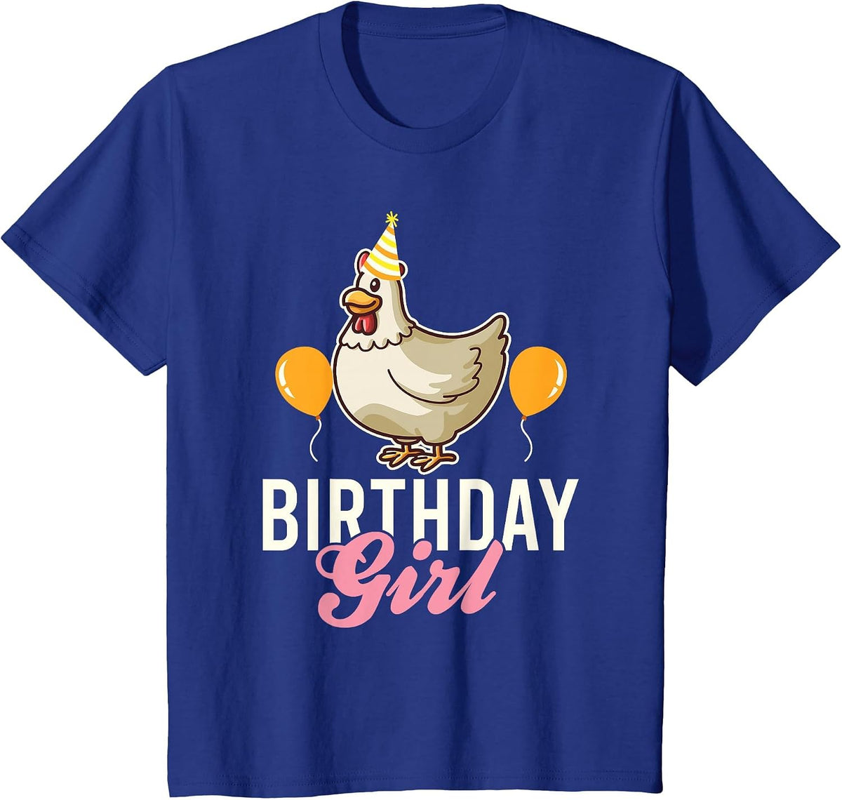 Cute Chicken Birthday Girl T-Shirt - Royal Blue