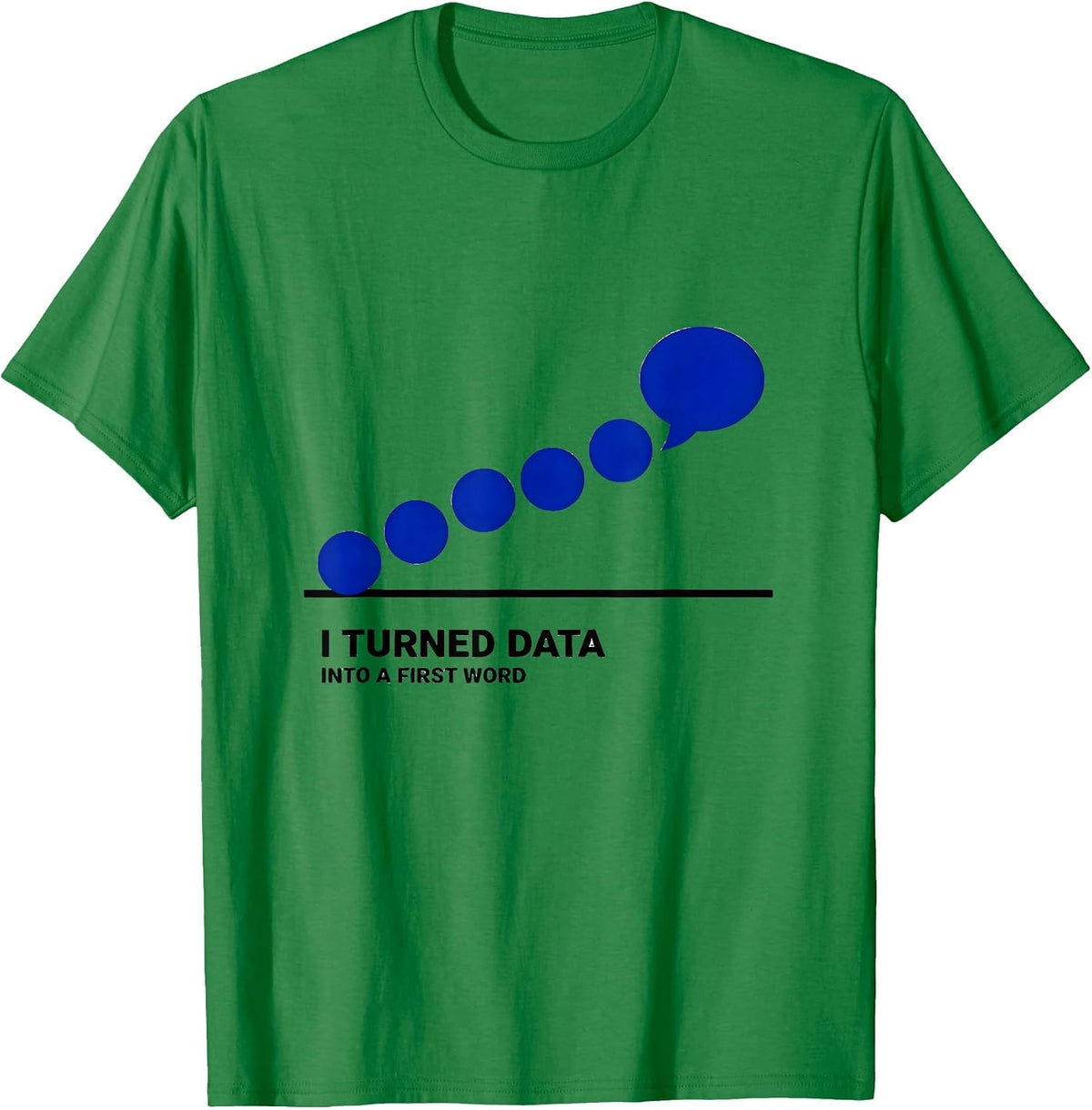 Men's I Turned Data Into A First Word Retro ABA Therapist Humor T-Shirt - Kelly Green