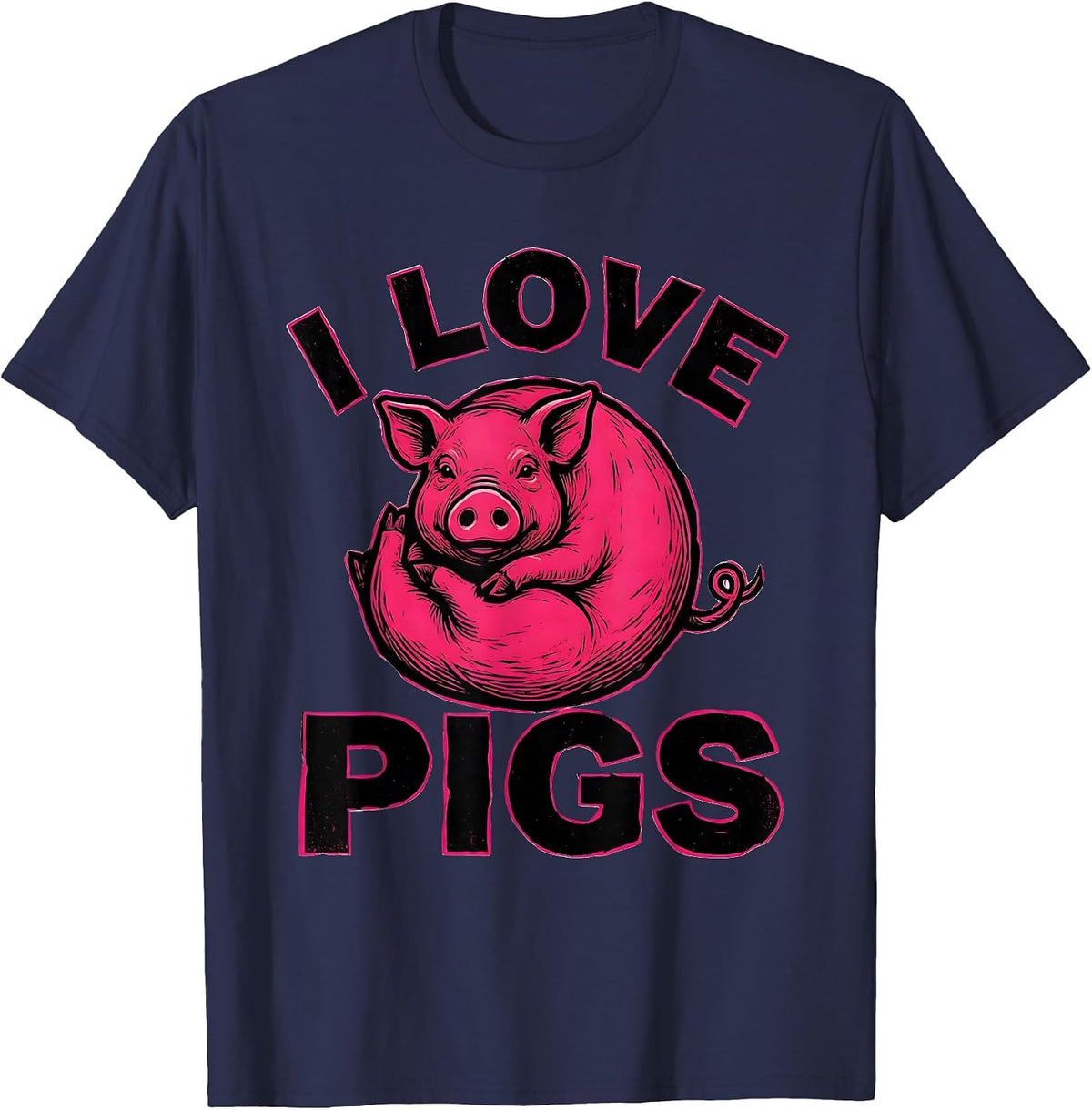 I Love Pigs Funny Pig Lover Farm Animal Humor T-Shirt - Navy Blue