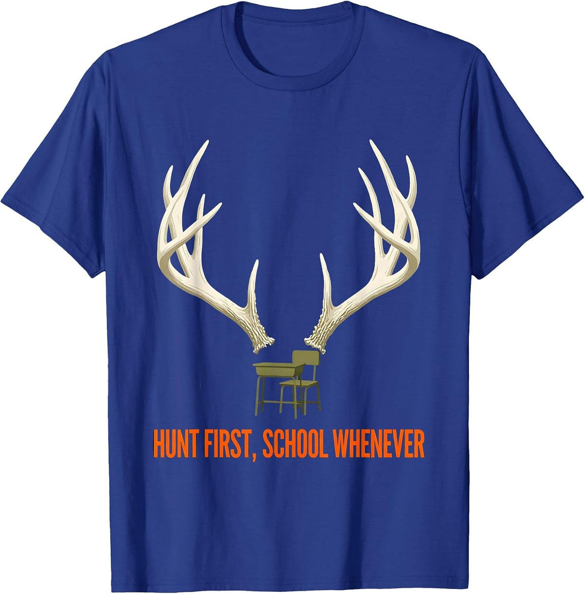 Hunt First School Whenever Funny Deer Hunting Camo Dad Humor T-Shirt - Royal Blue