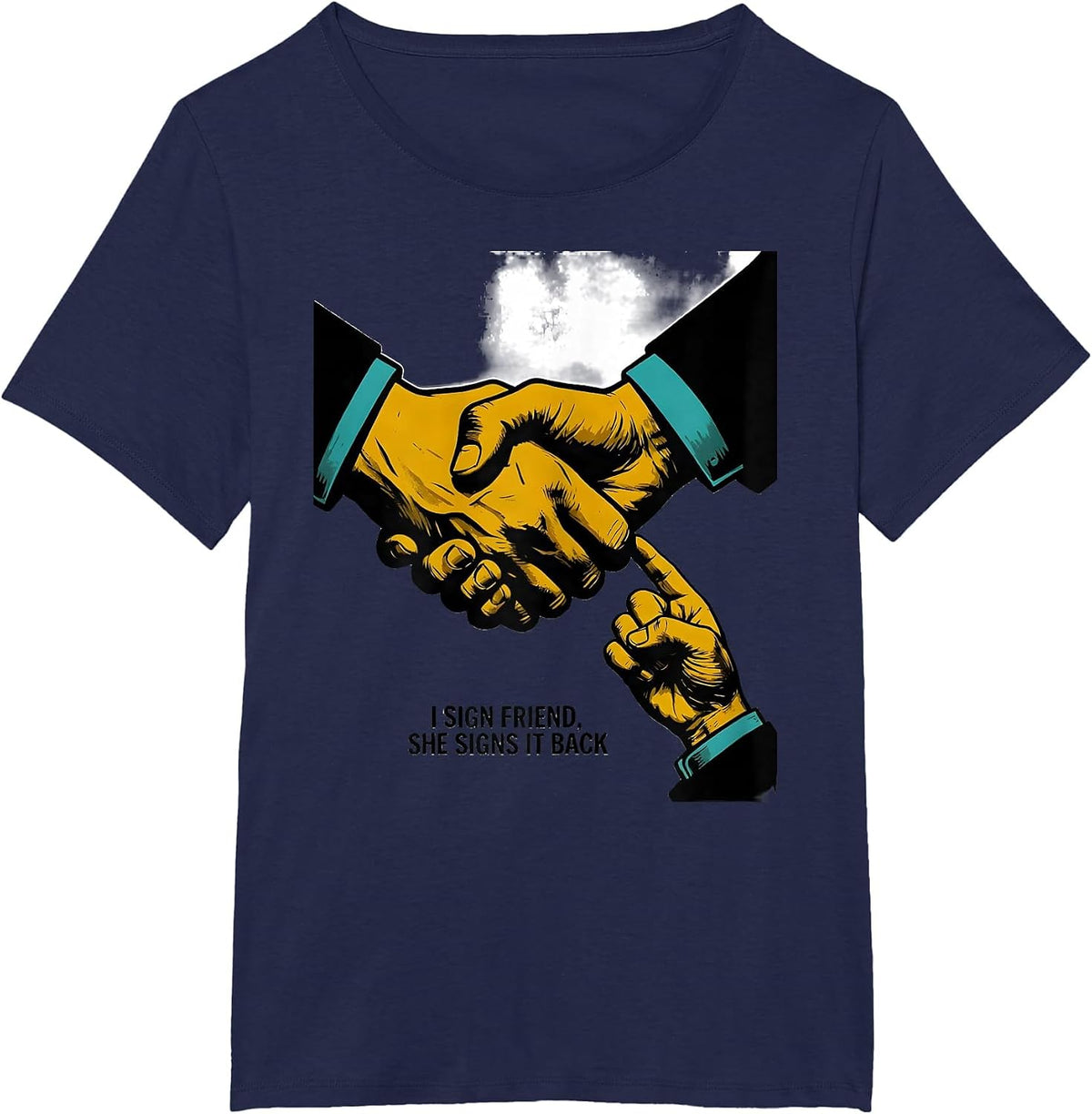 Women's I Sign Friend, She Signs It Back Funny ASL Teacher Inclusion T-Shirt - Navy Blue