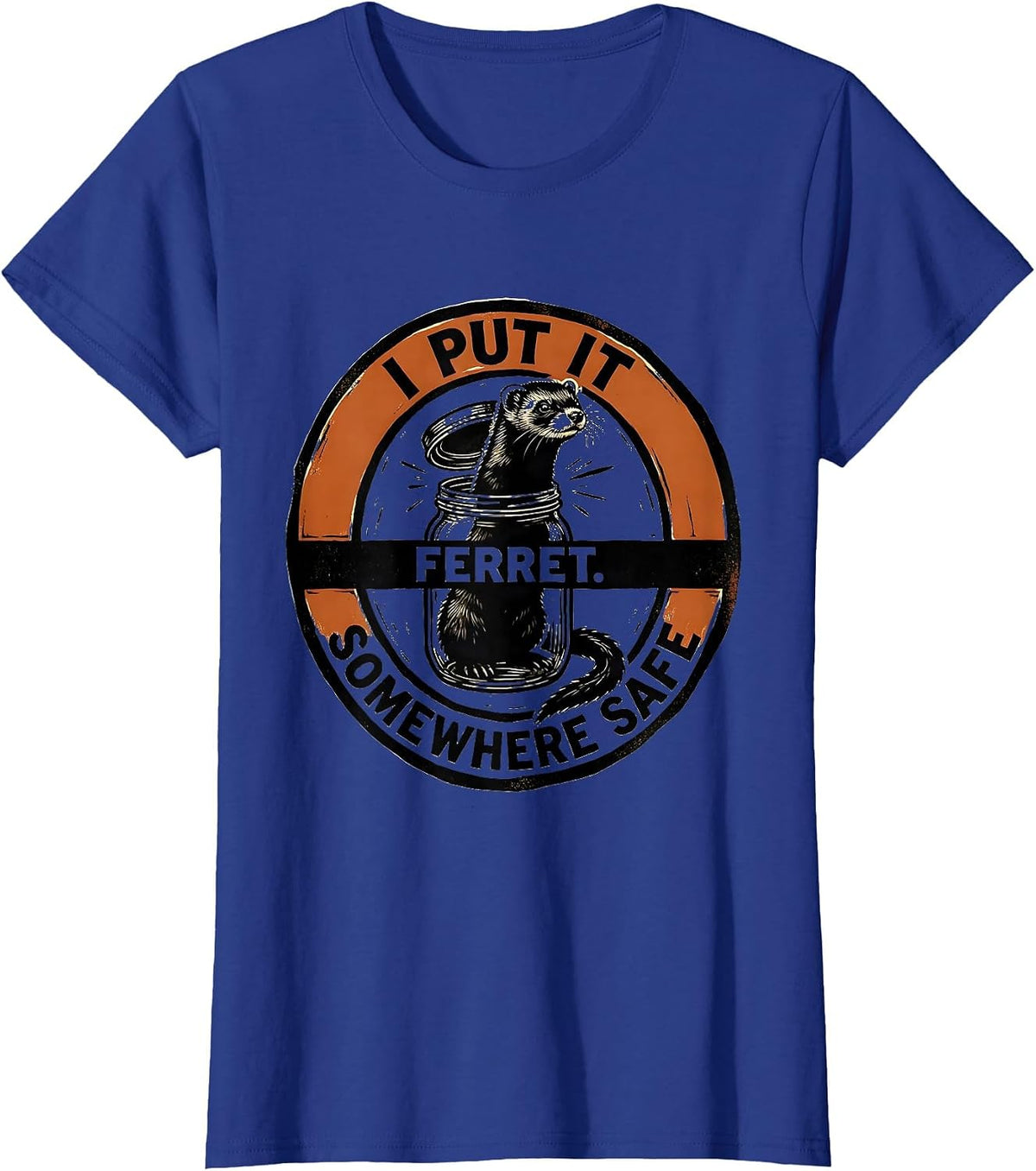 Women's I Put It Somewhere Safe Ferret Funny Ferret Lover Christmas T-Shirt - Royal Blue
