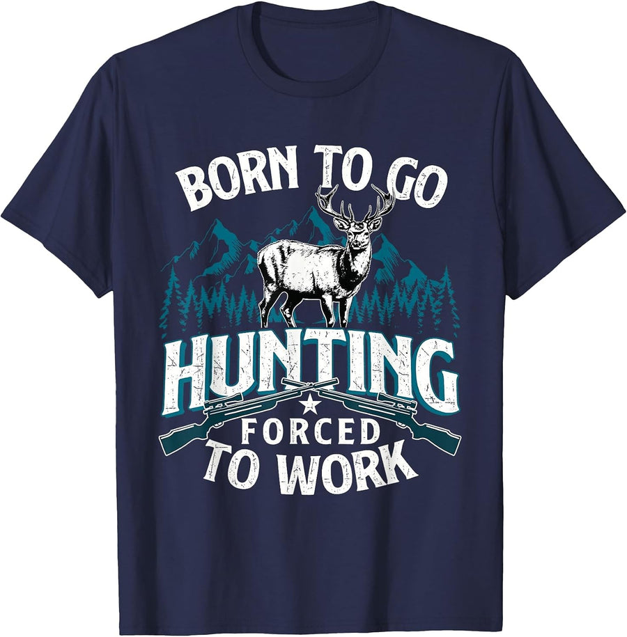 Born to Go Hunting Forced to Work - Deer Hunter Animal Lover T-Shirt - Navy Blue