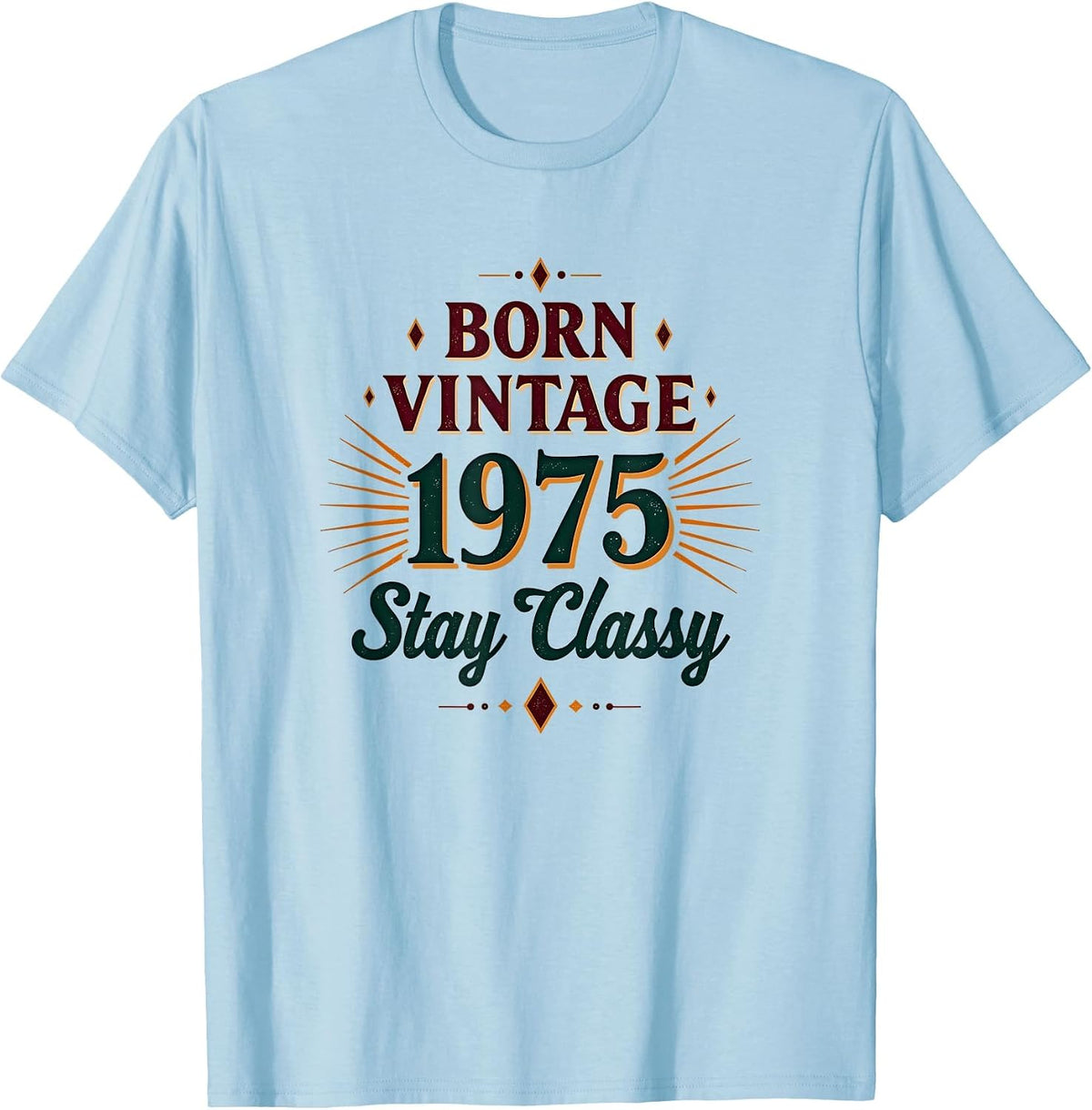 Born Vintage Stay Classy 1975 Retro Design T-Shirt - Baby Blue