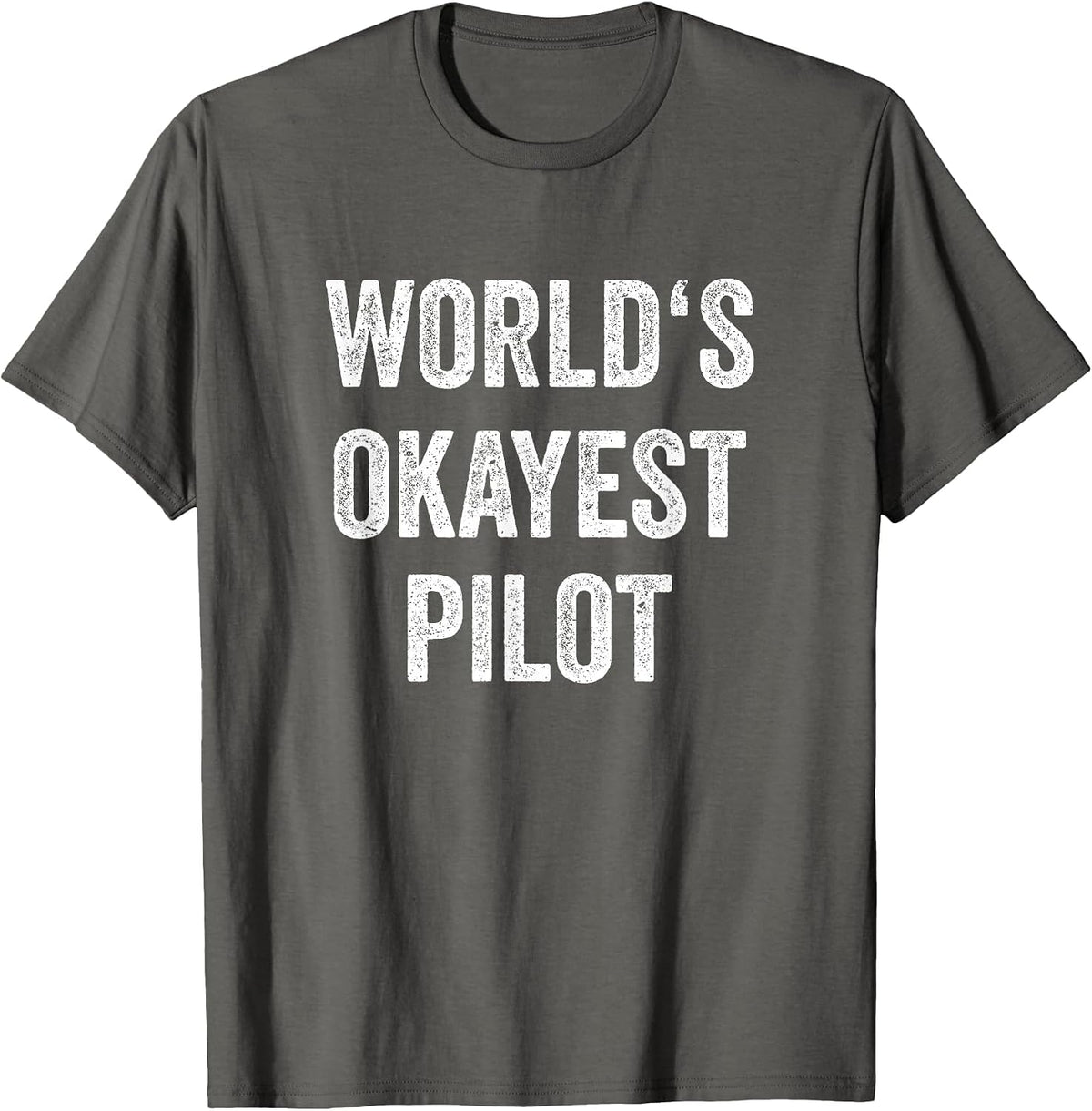 World's Okayest Pilot Flying Aviation Tee Funny Pilot T-Shirt - Asphalt Grey