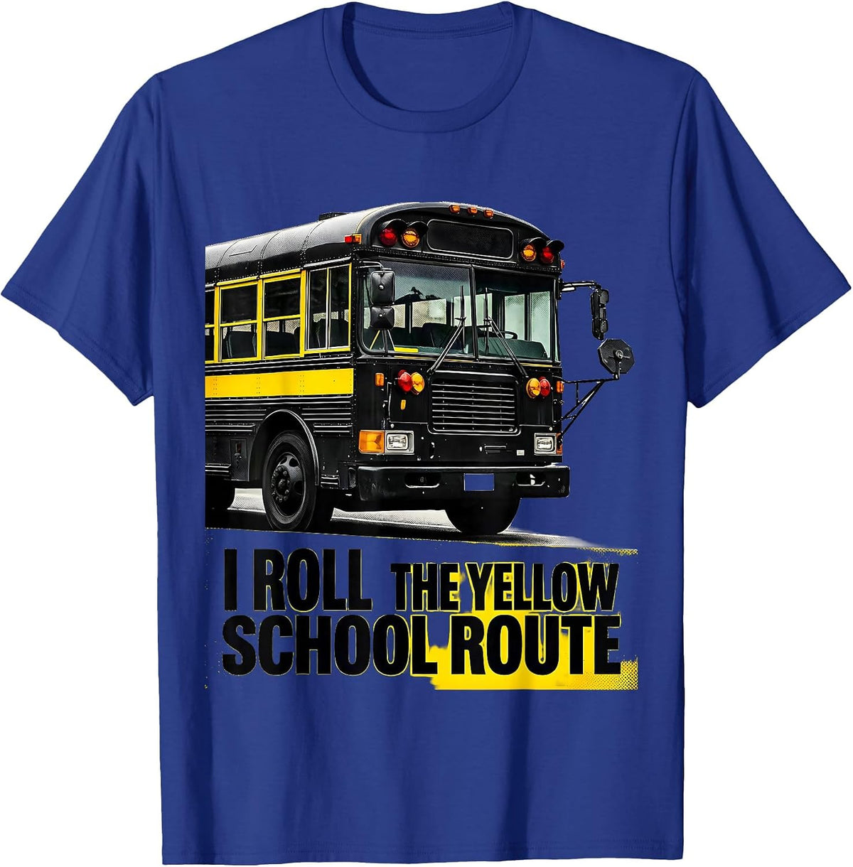 Men's I Roll The Yellow School Route Funny School Bus Driver T-Shirt - Royal Blue
