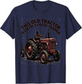 This Old Tractor Made Me A Local Farmer Farmer T-Shirt - Navy Blue