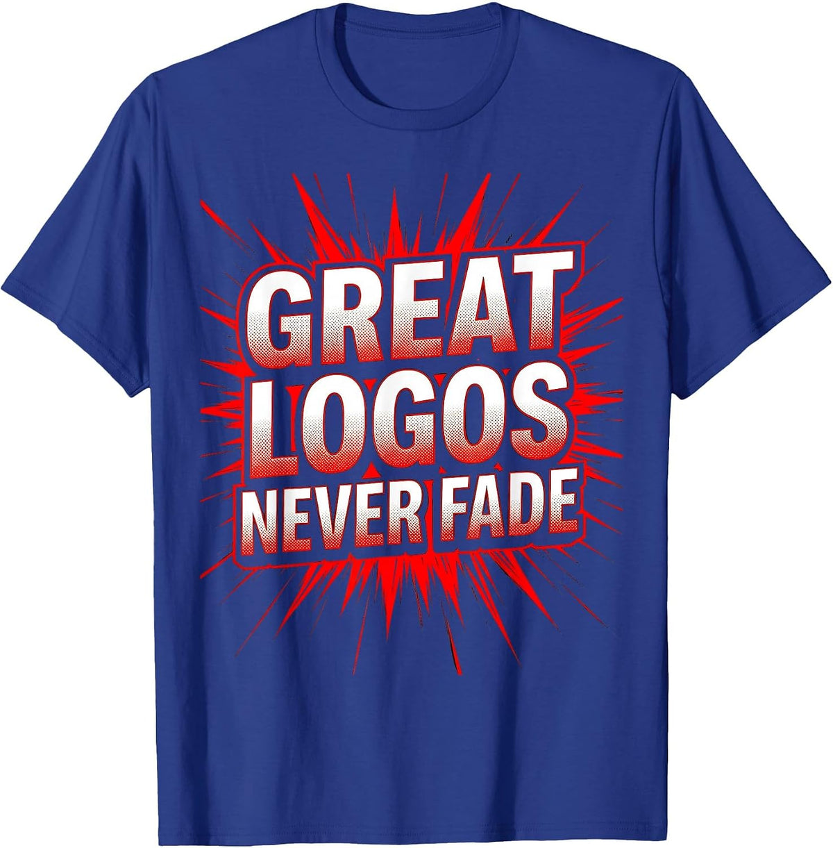Great Logos Never Fade Graphic Design T-Shirt - Royal Blue