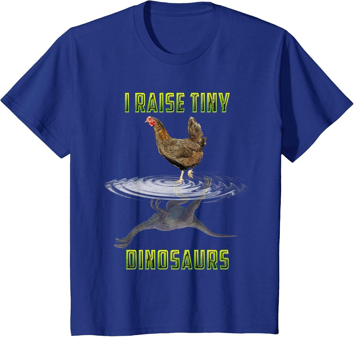 I Raise Tiny Dinosaurs Chicken Reflection Dinosaur Lover T-Shirt - Royal Blue