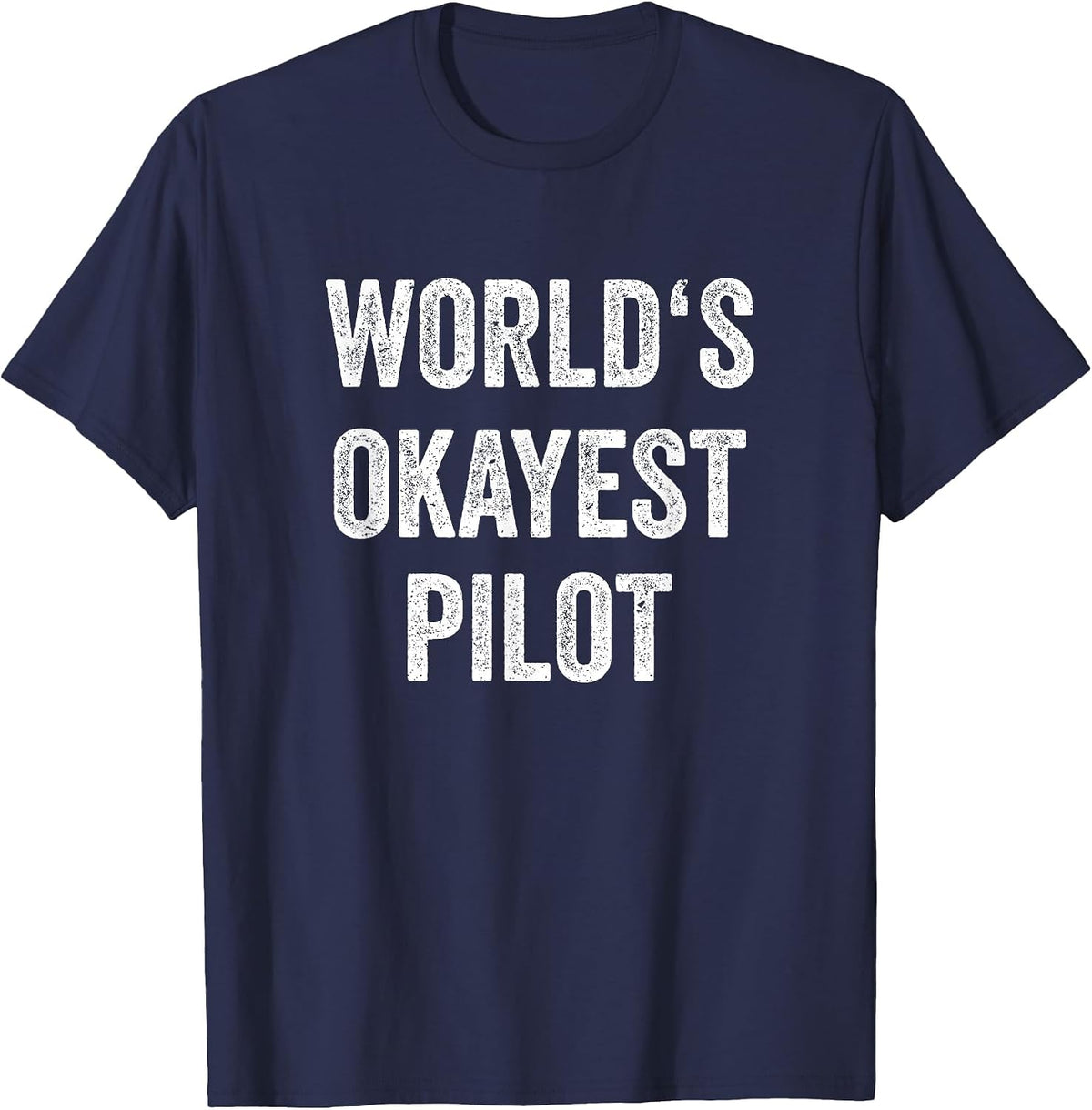 World's Okayest Pilot Flying Aviation Tee Funny Pilot T-Shirt - Navy Blue