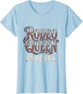 Women's Rodeo Queen Forever Cowboy Western Design T-Shirt - Baby Blue