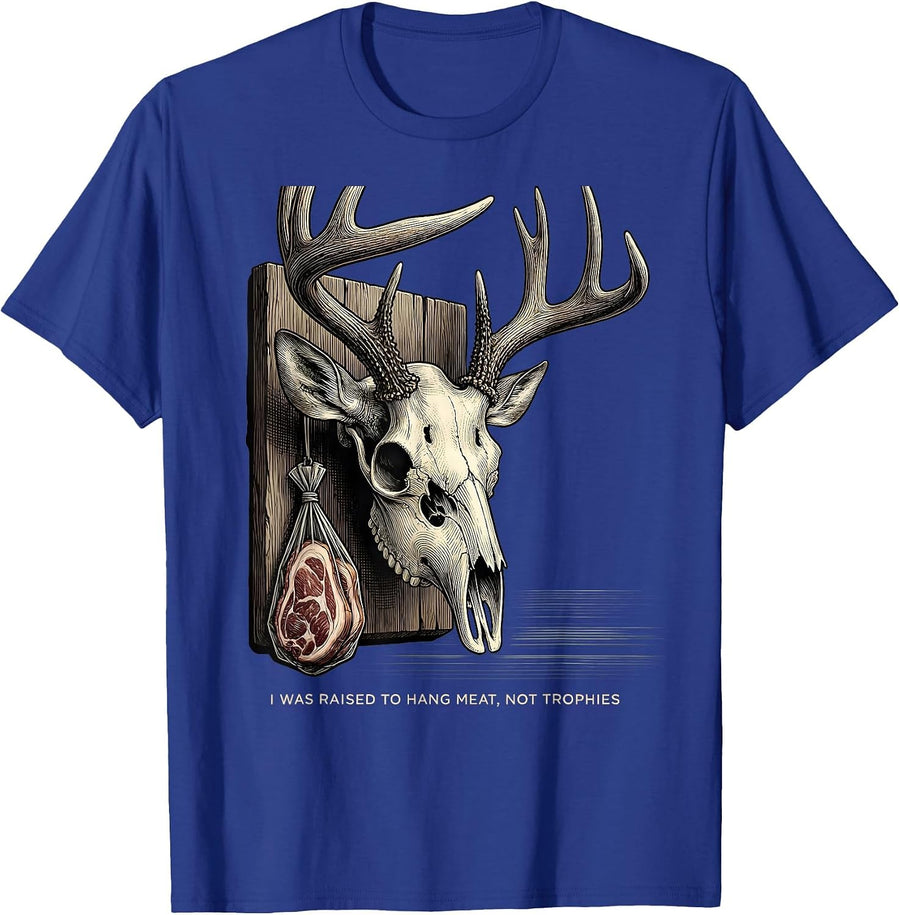 I Was Raised To Hang Meat, Not Trophies Funny Hunting T-Shirt - Royal Blue