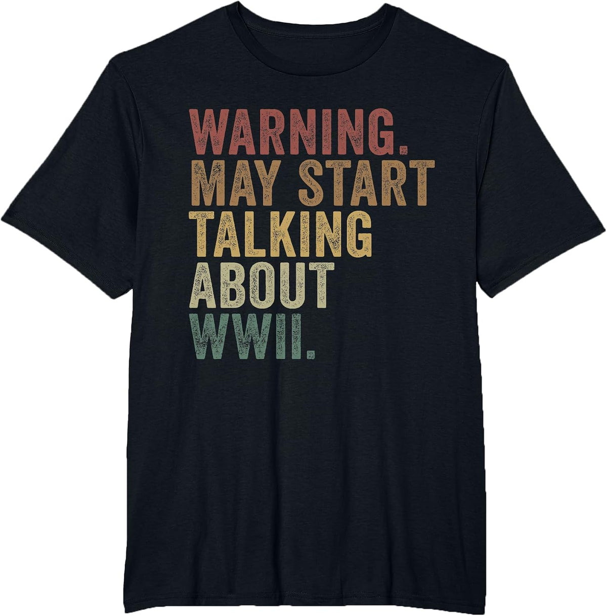 Warning May Start Talking About World War 2 History Teacher T-Shirt - Black