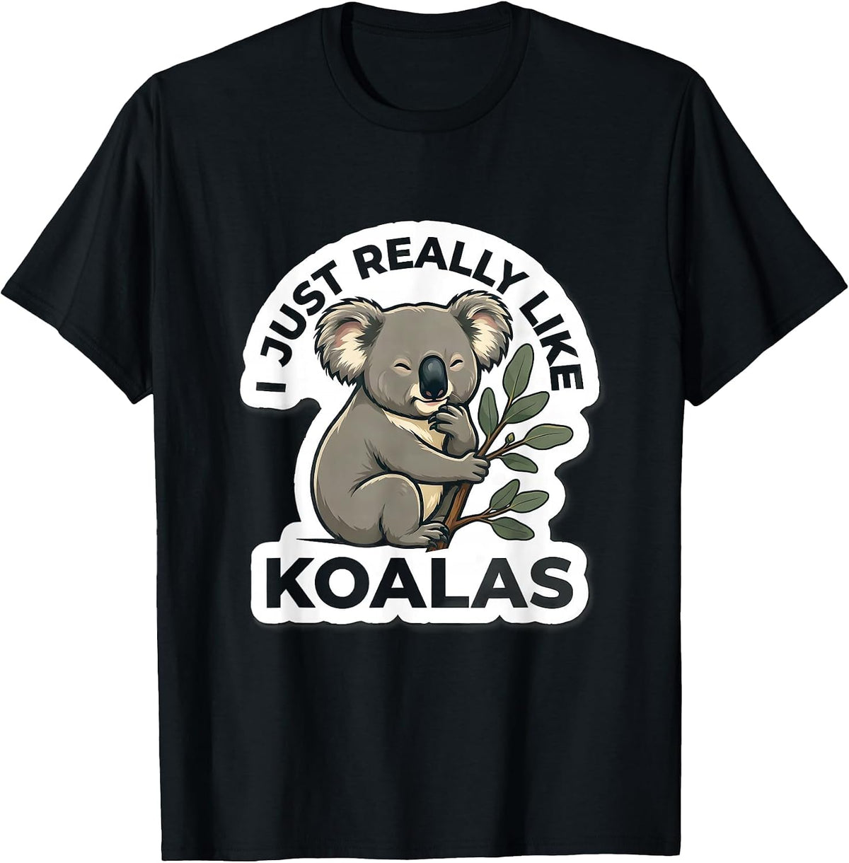 Men's I Just Really Like Koalas Funny Koala Lover Animal Humor T-Shirt - Black