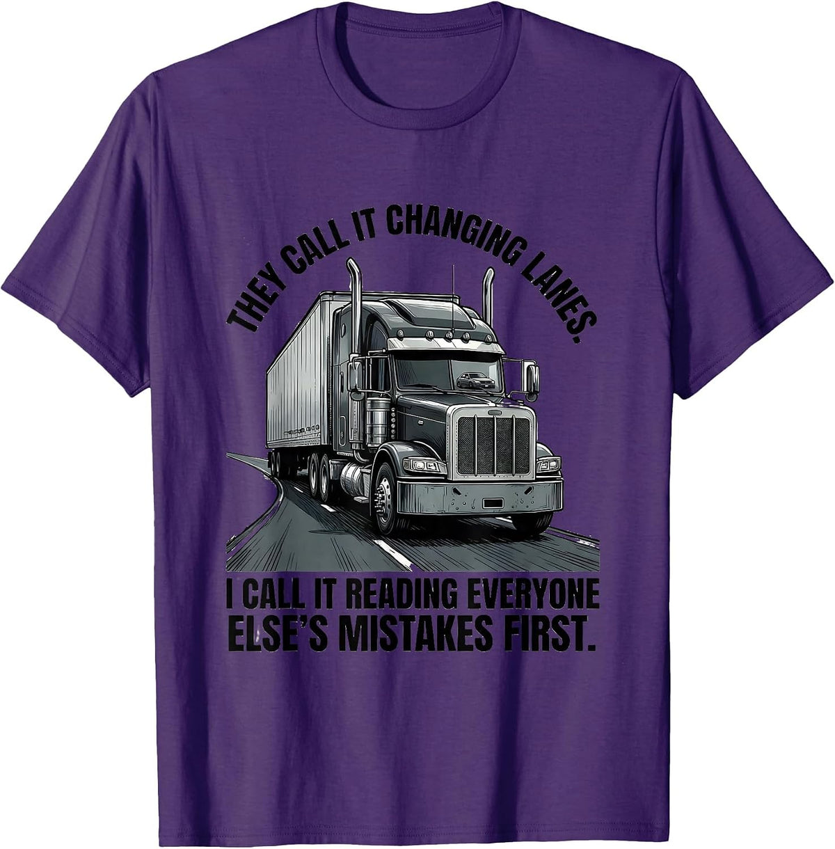 They Call It Changing Lanes Funny Trucker Semi Driver Gift T-Shirt - Purple