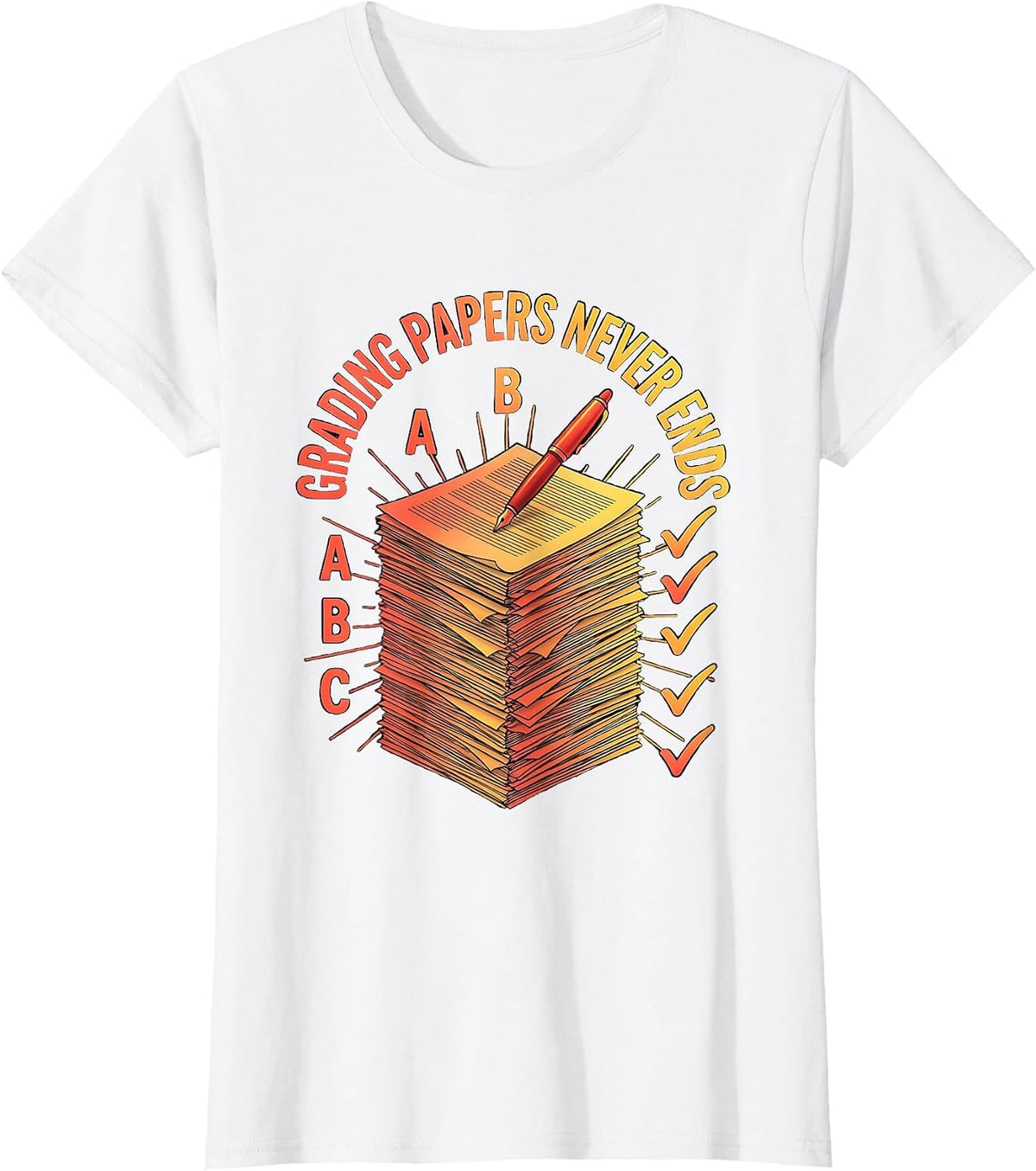 Grading Papers Never Ends Middle School Teacher T-Shirt - White