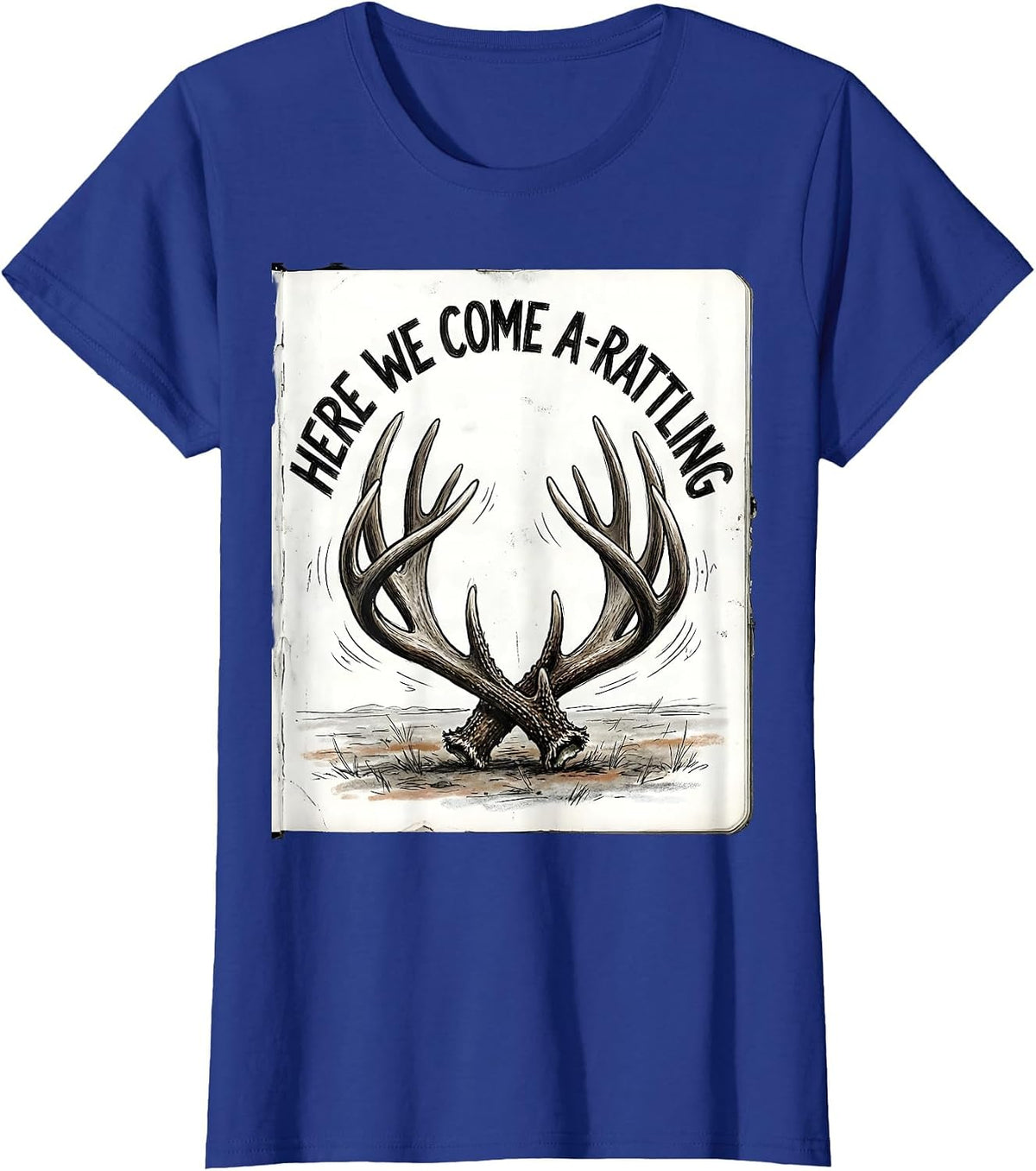 Women's Here We Come A-Rattling Funny Christmas Deer Hunter Hunting T-Shirt - Royal Blue