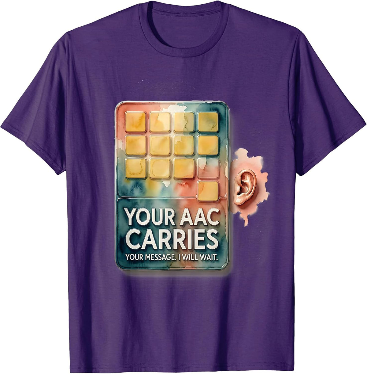 Your AAC Carries Your Message I Will Wait SLP T-Shirt - Purple