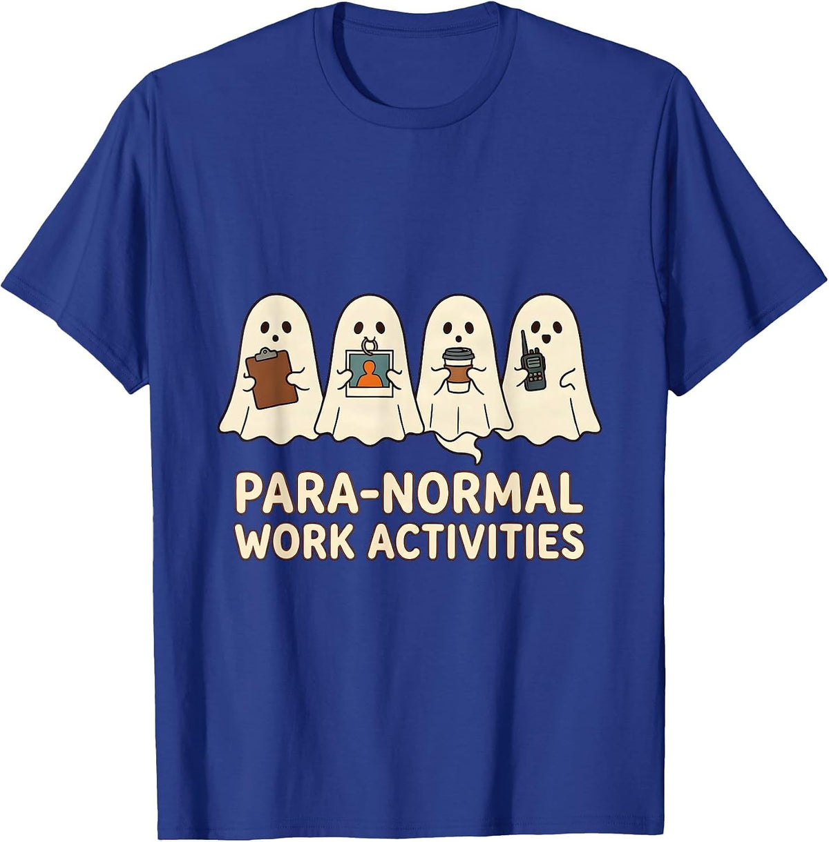 Men's Para-Normal Work Activities Funny SPED Paraprofessional T-Shirt - Royal Blue