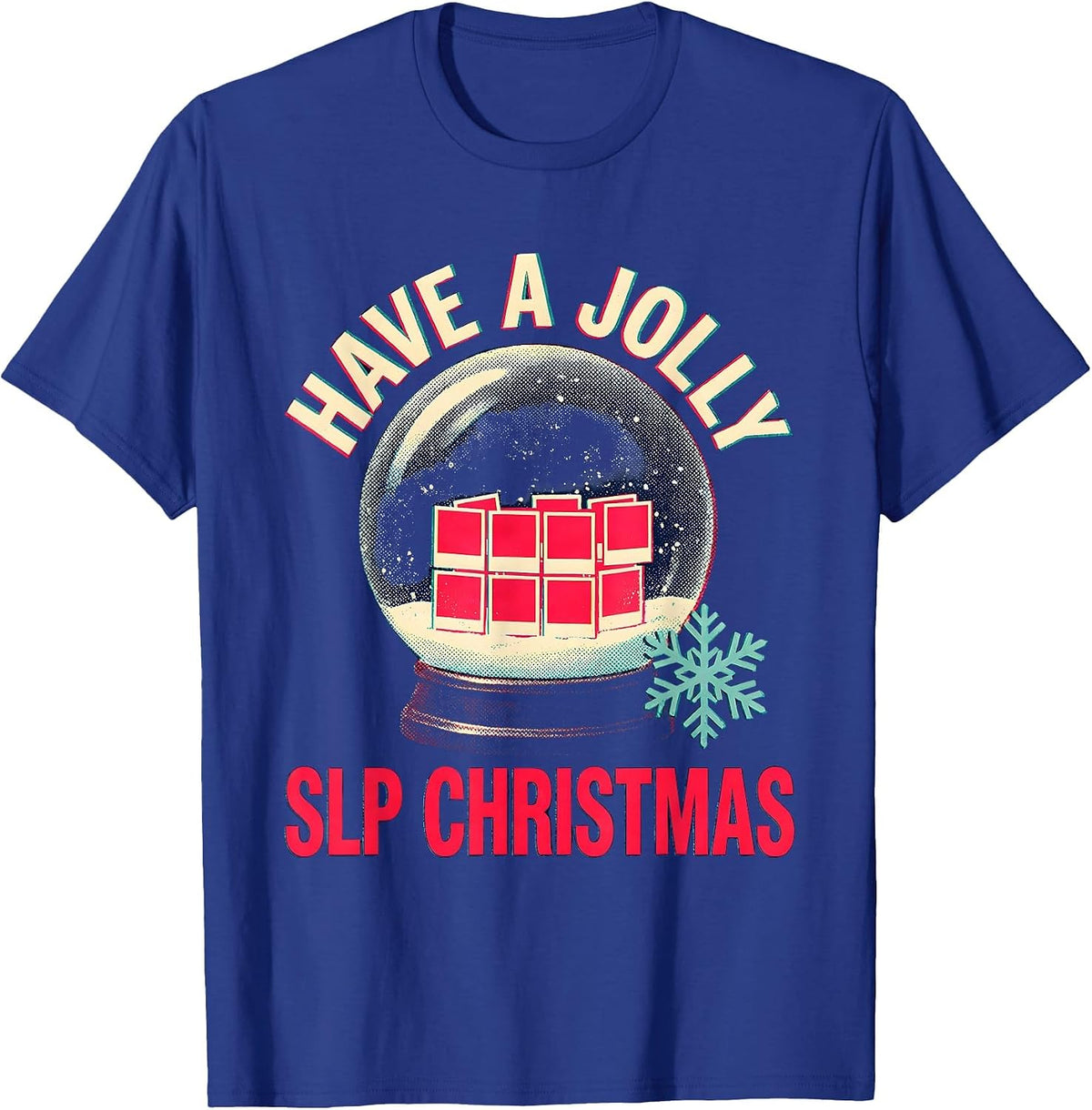 Have a Jolly SLP Christmas Whimsical Professional Humor T-Shirt - Royal Blue