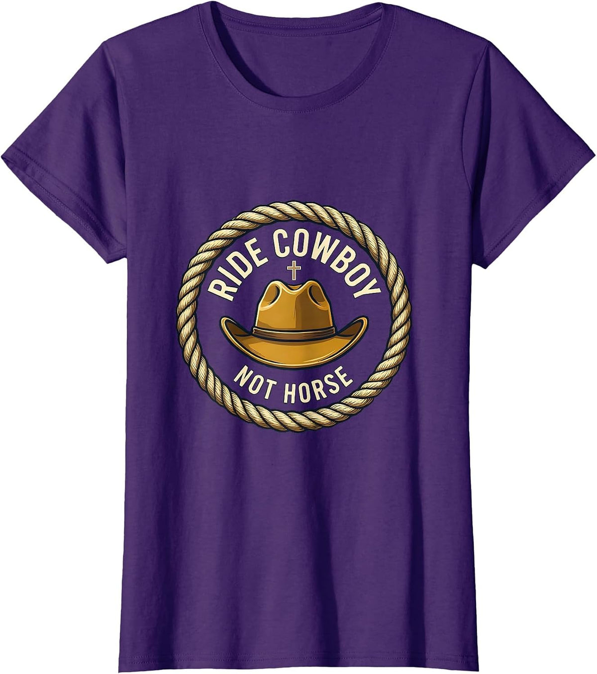 Women's Ride Cowboy Not Horse Western Humor Design T-Shirt - Purple
