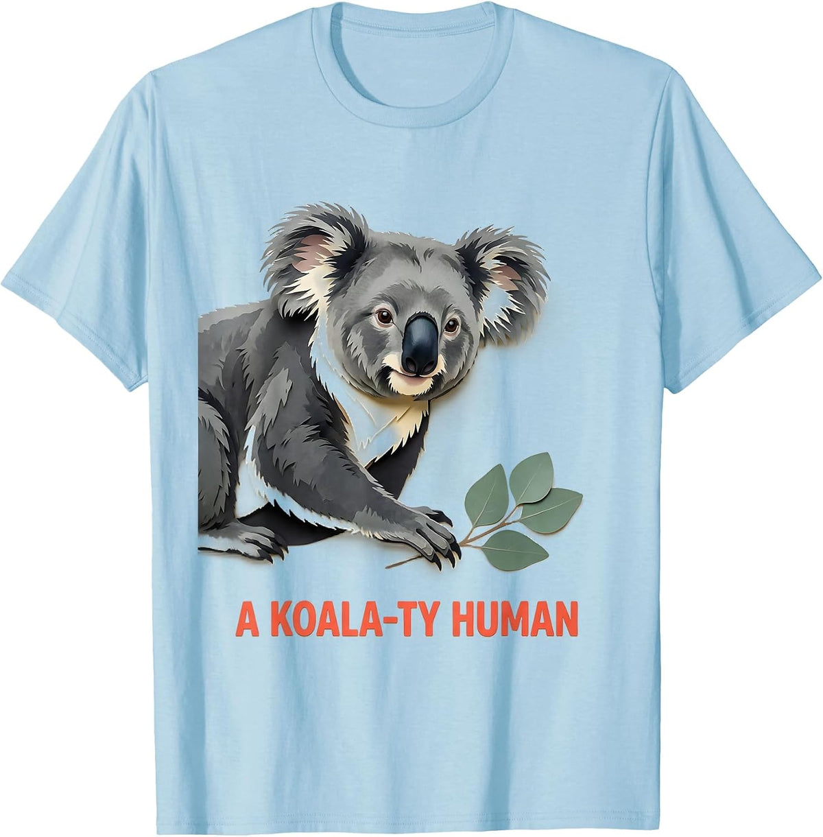 Men's A Koala-ty Human Funny Koala Lover Animal Pun Humor T-Shirt - Baby Blue