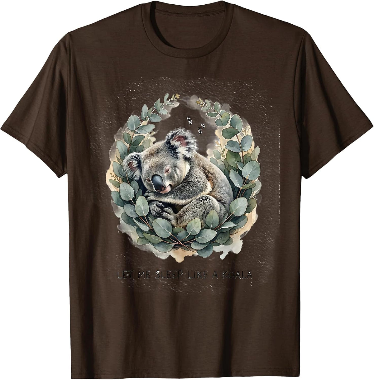 Let Me Sleep Like A Koala Funny Koala Lover Gift Watercolor T-Shirt - Brown