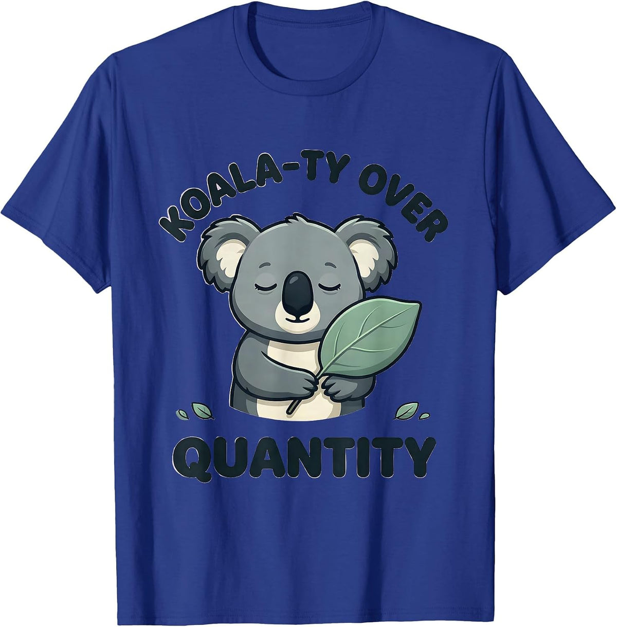 Men's Koala-ty Over Quantity Cute Kawaii Koala Lover Animal Humor T-Shirt - Royal Blue