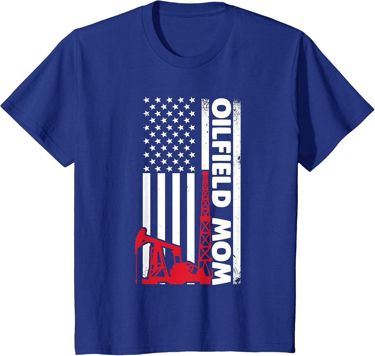 Oilfield Worker Rig Roughneck Oilfield Mom T-Shirt - Royal Blue