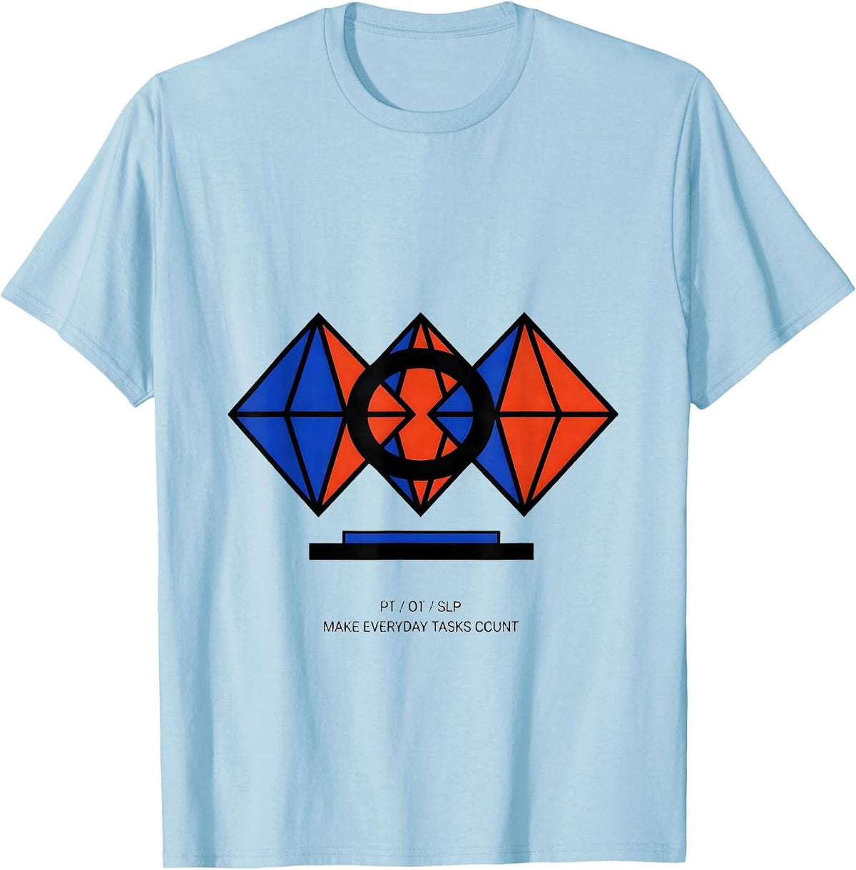 Men's PT / OT / SLP Make Everyday Tasks Count Rehab Team T-Shirt - Baby Blue