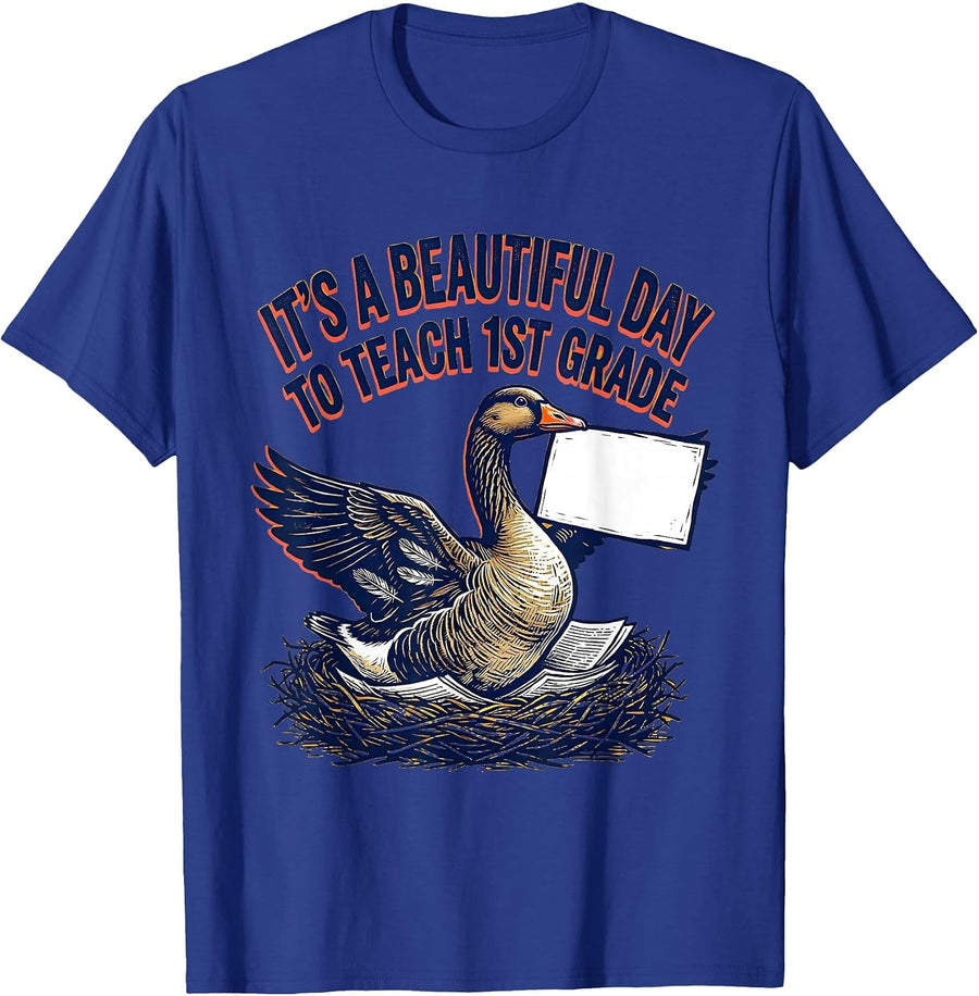 It's A Beautiful Day To Teach 1st Grade Teacher T-Shirt - Royal Blue