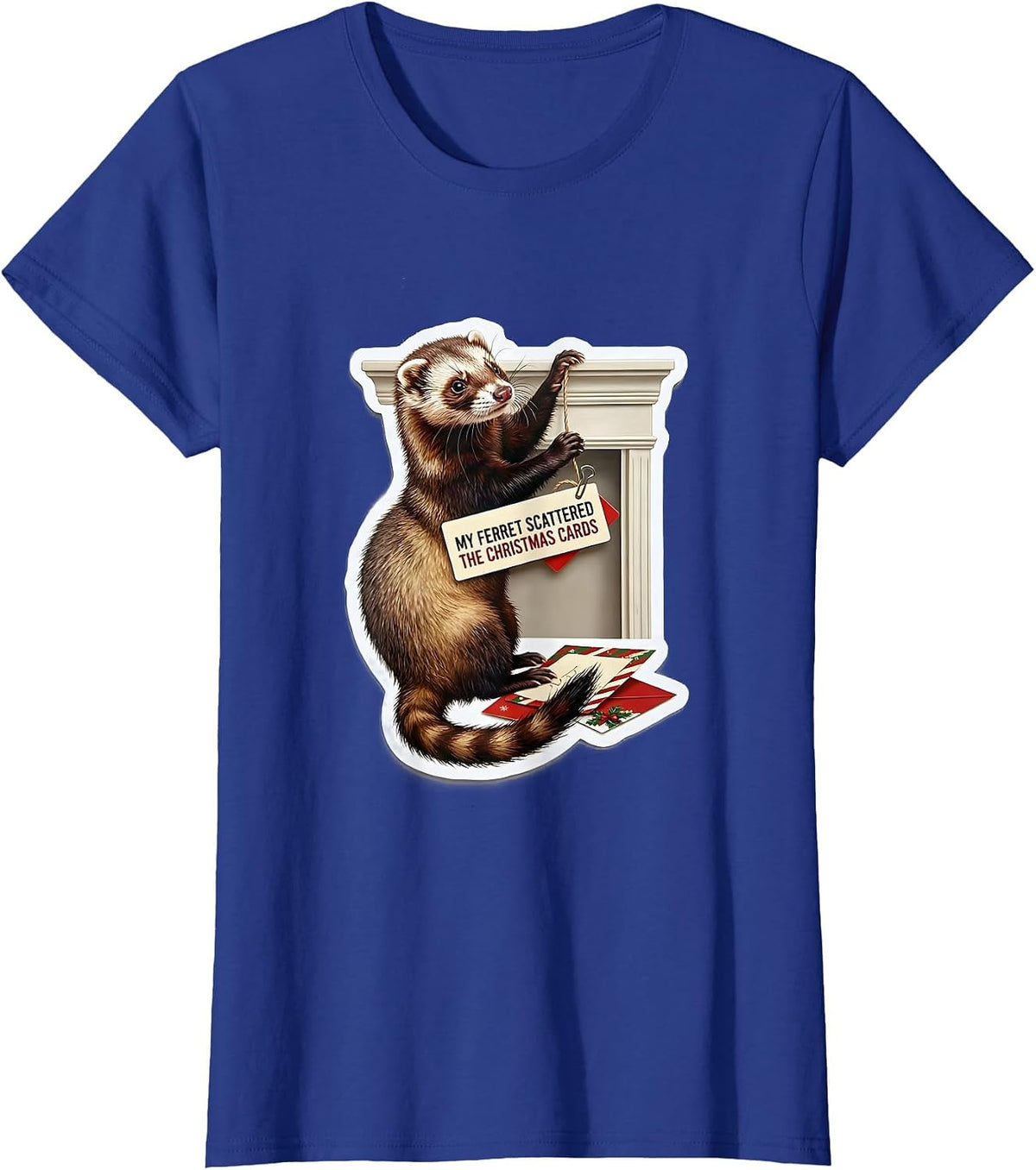 Women's My Ferret Scattered The Christmas Cards Funny Ferret Lover T-Shirt - Royal Blue