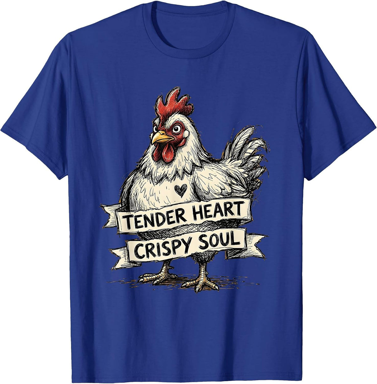 Tender Heart Crispy Soul Chicken Lover Design T-Shirt - Royal Blue
