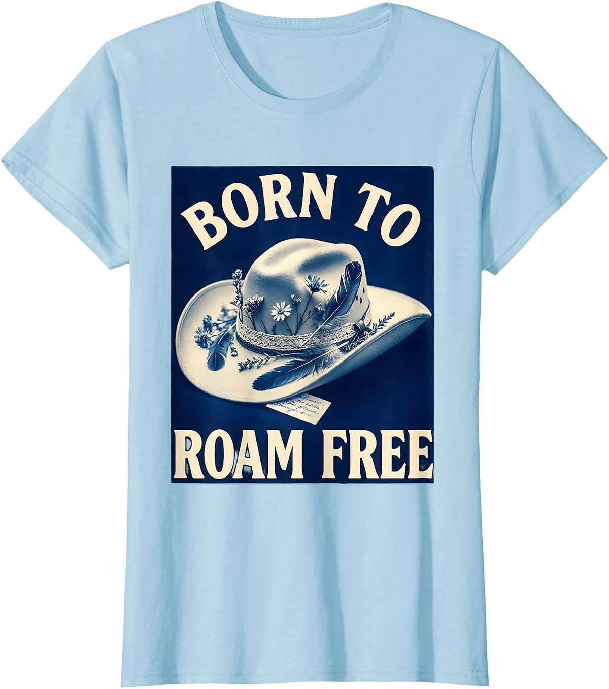 Women's Born to Roam Free Cowboy Western Design T-Shirt - Baby Blue