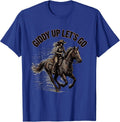 Giddy Up Lets Go Cowgirl Graphic Design T-Shirt - Royal Blue