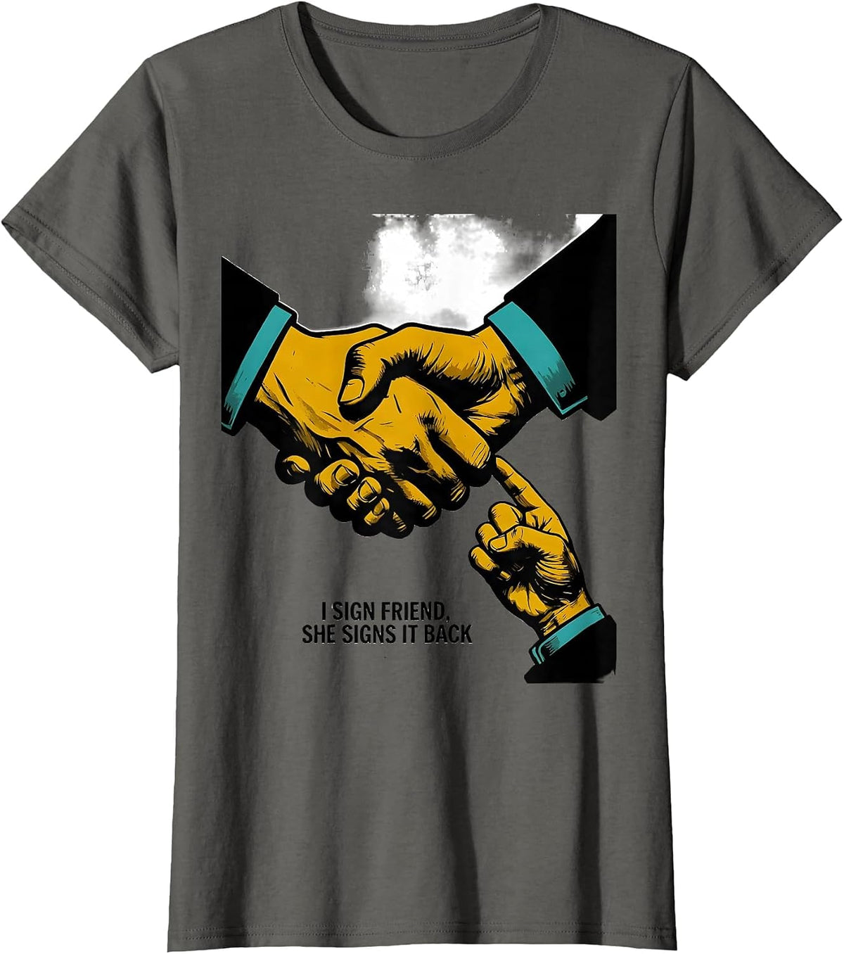 Women's I Sign Friend, She Signs It Back Funny ASL Teacher Inclusion T-Shirt - Asphalt Grey