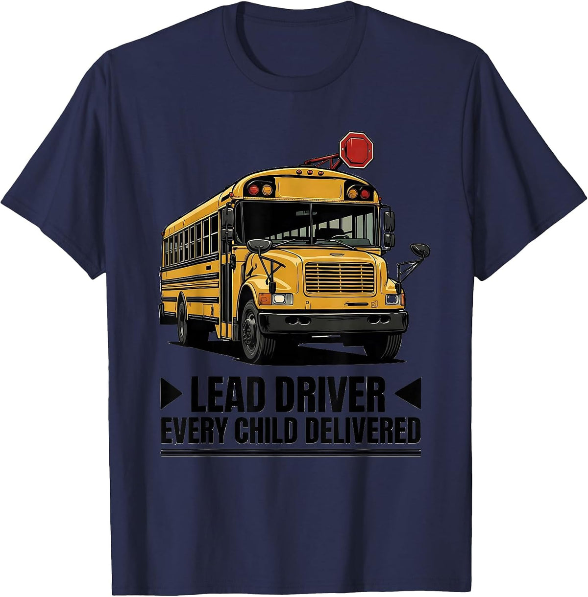 Men's Lead Driver Every Child Delivered Funny School Bus Driver T-Shirt - Navy Blue