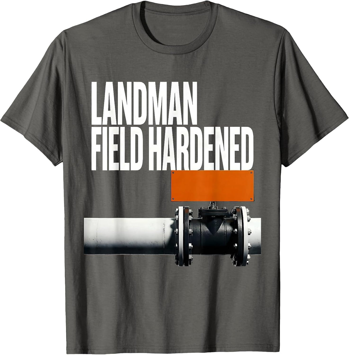 Landman, Field Hardened Brutalist Oilfield Worker Gift T-Shirt - Asphalt Grey