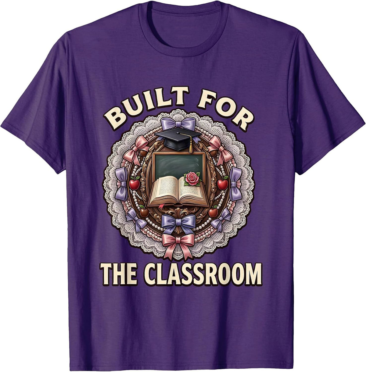 Built for the Classroom Teacher Design T-Shirt - Purple