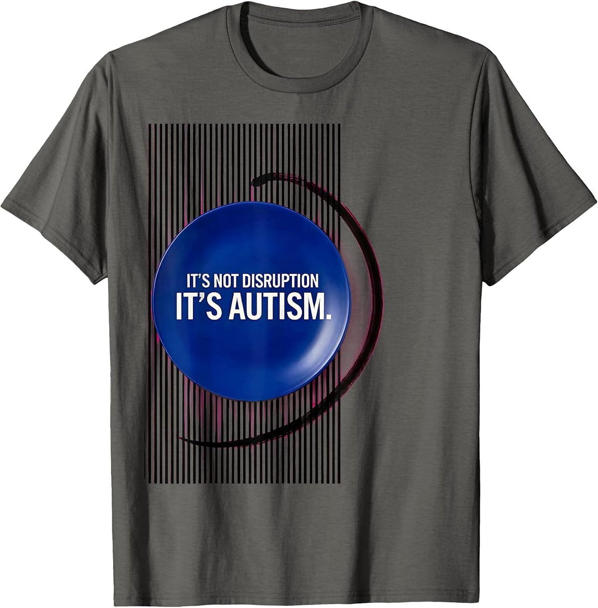 Men's It's Not Disruption It's Autism Funny Neurodiversity T-Shirt - Asphalt Grey